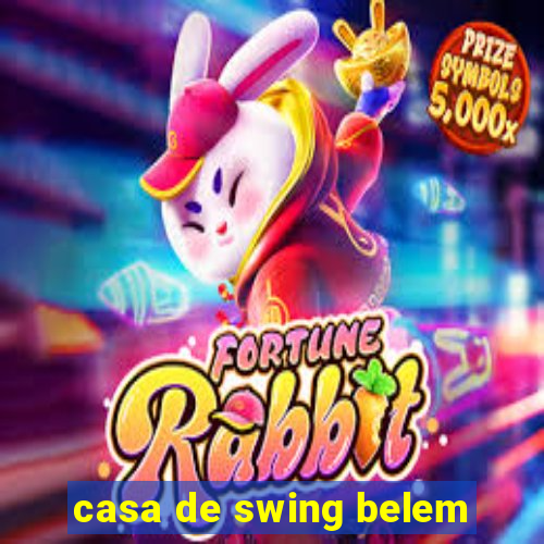 casa de swing belem